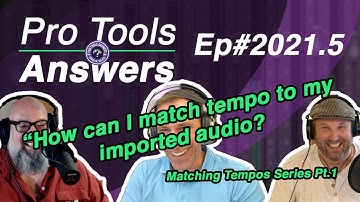 Pro Tools Answers #13 | Matching Tempo in Pro Tools (Part 1/3)