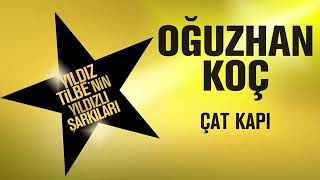 Oğuzhan Koç - Çat Kapı (Yıldız Tilbe'nin Yıldızlı Şarkıları) Resimi