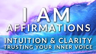 Soul Essence I AM Affirmations: Intuition, Clarity &amp; Power | Soul Activation Meditation (REMIX)