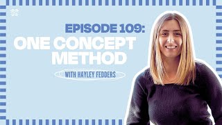 One Concept Method with Hayley Fedders Studio Seaside - [Ep. 109]