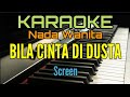 Karaoke BILA CINTA DI DUSTA (Screen) Nada Wanita