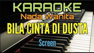 Karaoke BILA CINTA DI DUSTA (Screen) Nada Wanita
