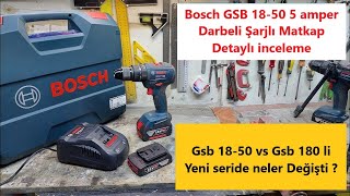 BOSCH GSB 18-50 İnceleme - 18V 5 Amper Darbeli Şarjlı Matkap - GSB 18-50 VS GSB 18 Lİ karşılaştırma