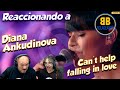 Diana Ankudinova - Can't help falling in love | REACCIÓN