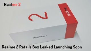 Realme 2 Retail Box Leaked | Launching Soon in India