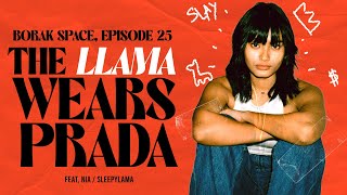 BORAK SPACE EP25 : THE LLAMA WEARS PRADA W NIA/SLEEPYLLAMA