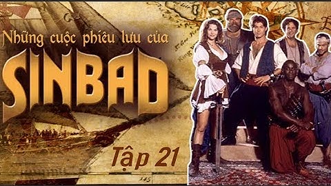 Những Cuộc Phiêu Lưu Của Sinbad - Tập 21 - Hòn Đảo Hạnh Phúc - Lồng Tiếng