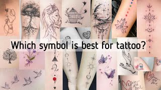 Which symbol is best for tattoo? Some popular tattoo symbol ideas for girls