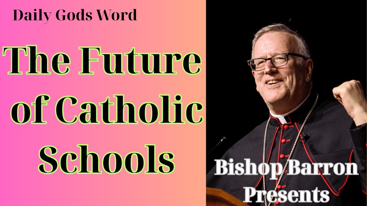 Faith Journey : The Future of Catholic Schools -Bishop Barron Presents ...