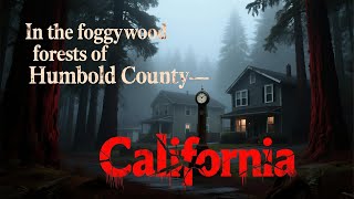 [True horror story]In the foggy redwood forests of Humboldt County，California