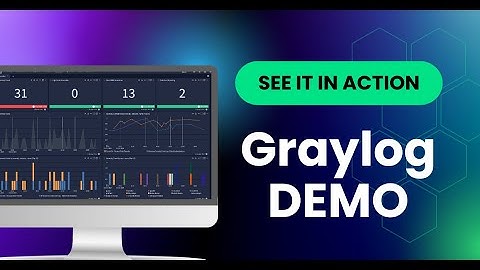 See It In Action: Graylog Demo