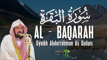Surah Al Baqarah سورة البقرة With a Beautiful Voice Makes the Heart Calm | Abdul Rahman Al Sudais