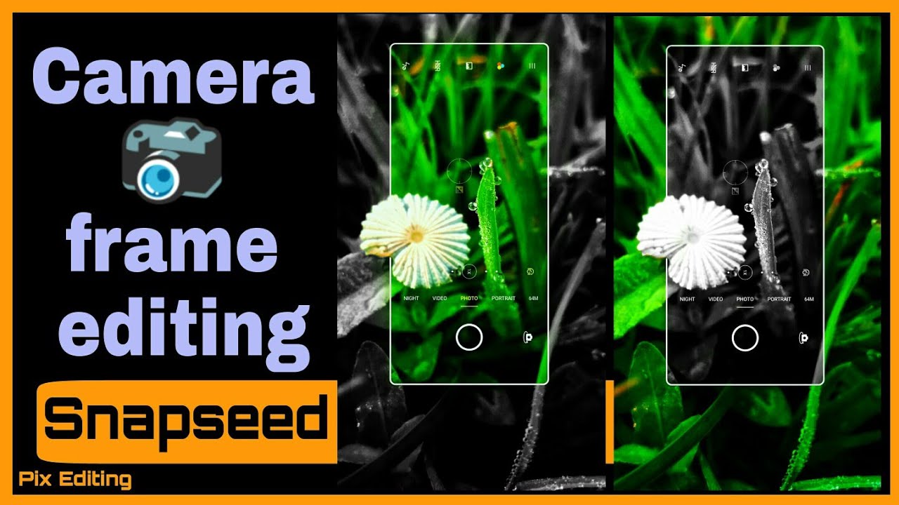 Download Mobile Camera Frame Photo Editing Snapseed Pixeditings Youtube