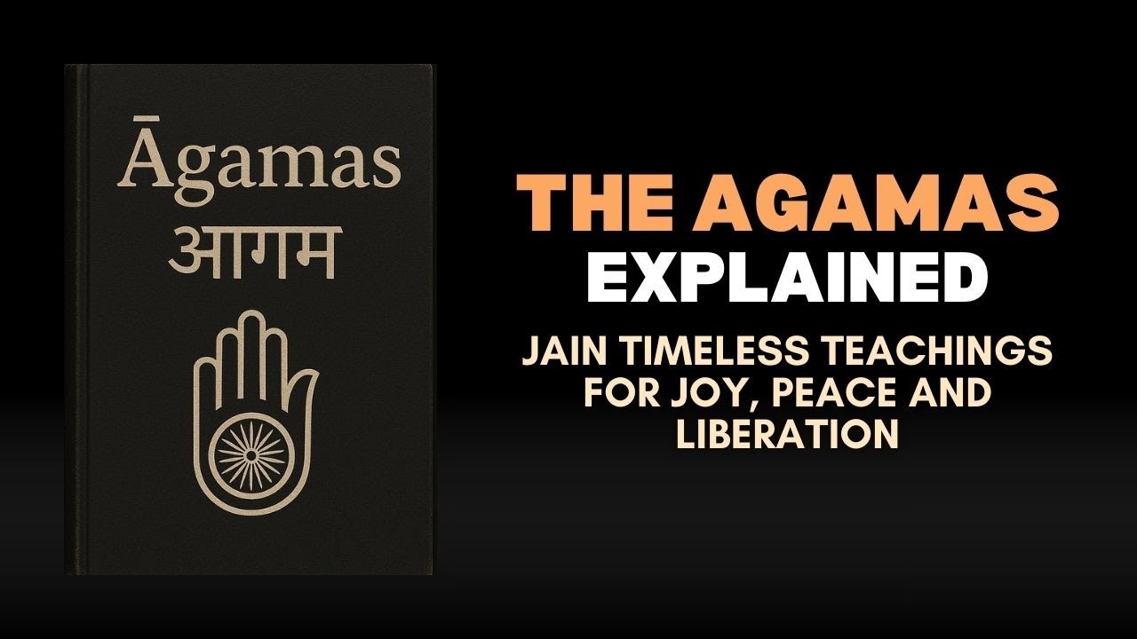 The Agamas Explained | Jain Timeless Teachings for Joy, Peace and ...