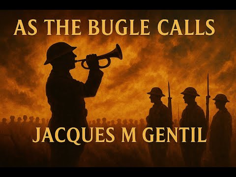 Jacques M Gentil | AS THE BUGLE CALLS
