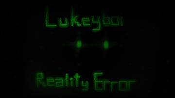 Lukeyboi - Reality Error