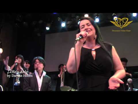 He's Able (Darwin Hobbs) performed by Dreamers Union Choir 160403