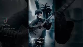 Scallywag Its A Little To Late