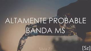 Banda MS - Altamente Probable (Letra)