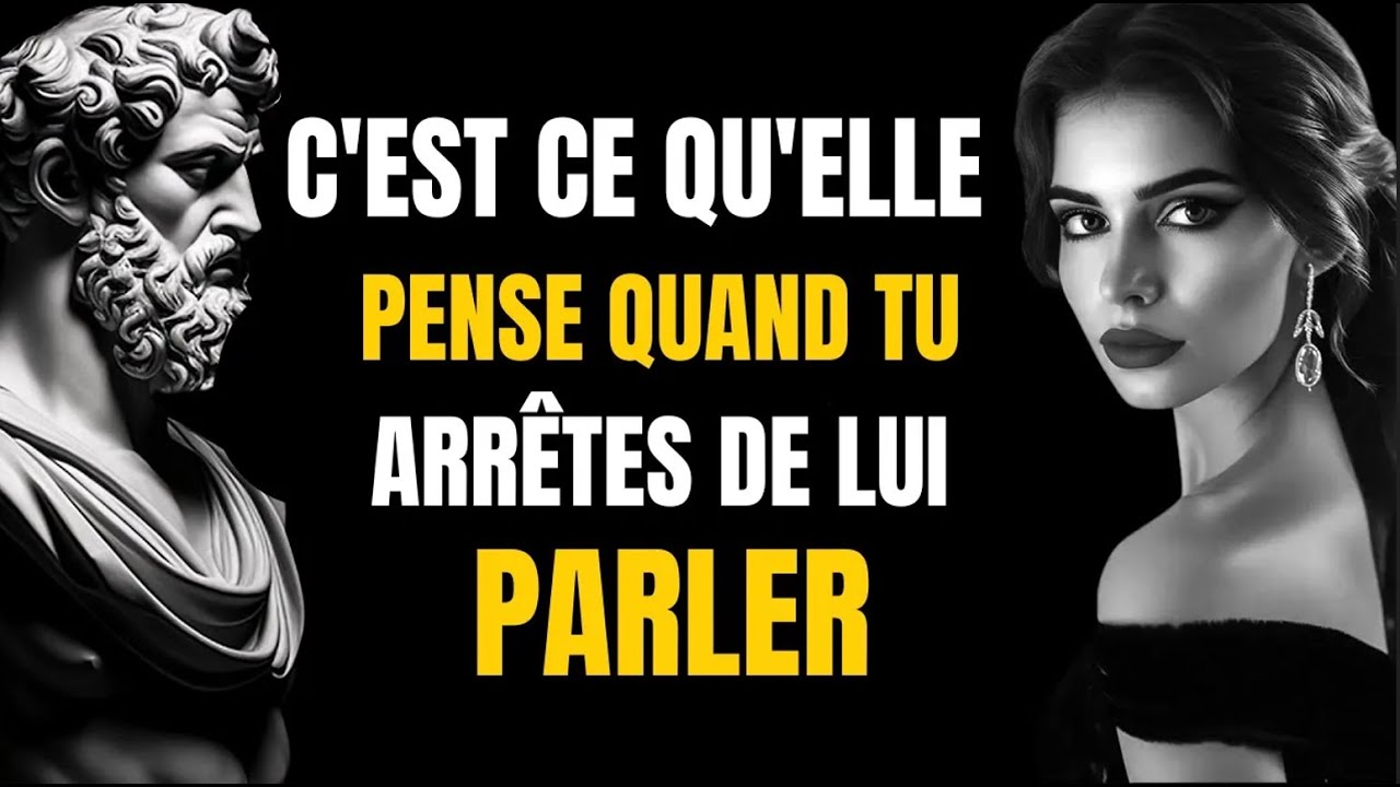 Une femme fera ceci quand vous cesserez de lui parler | Stoïcisme séduisant