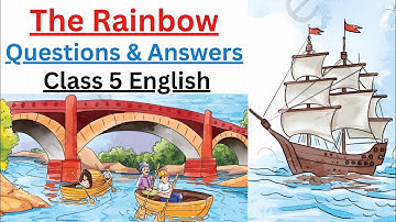 The Rainbow | The Rainbow Question Answer | Class 5 English Chapter 3 Question Answer 