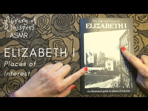 ASMR | Queen Elizabeth I - British Places of Interest Book - Full Whispered Reading - Page Turning