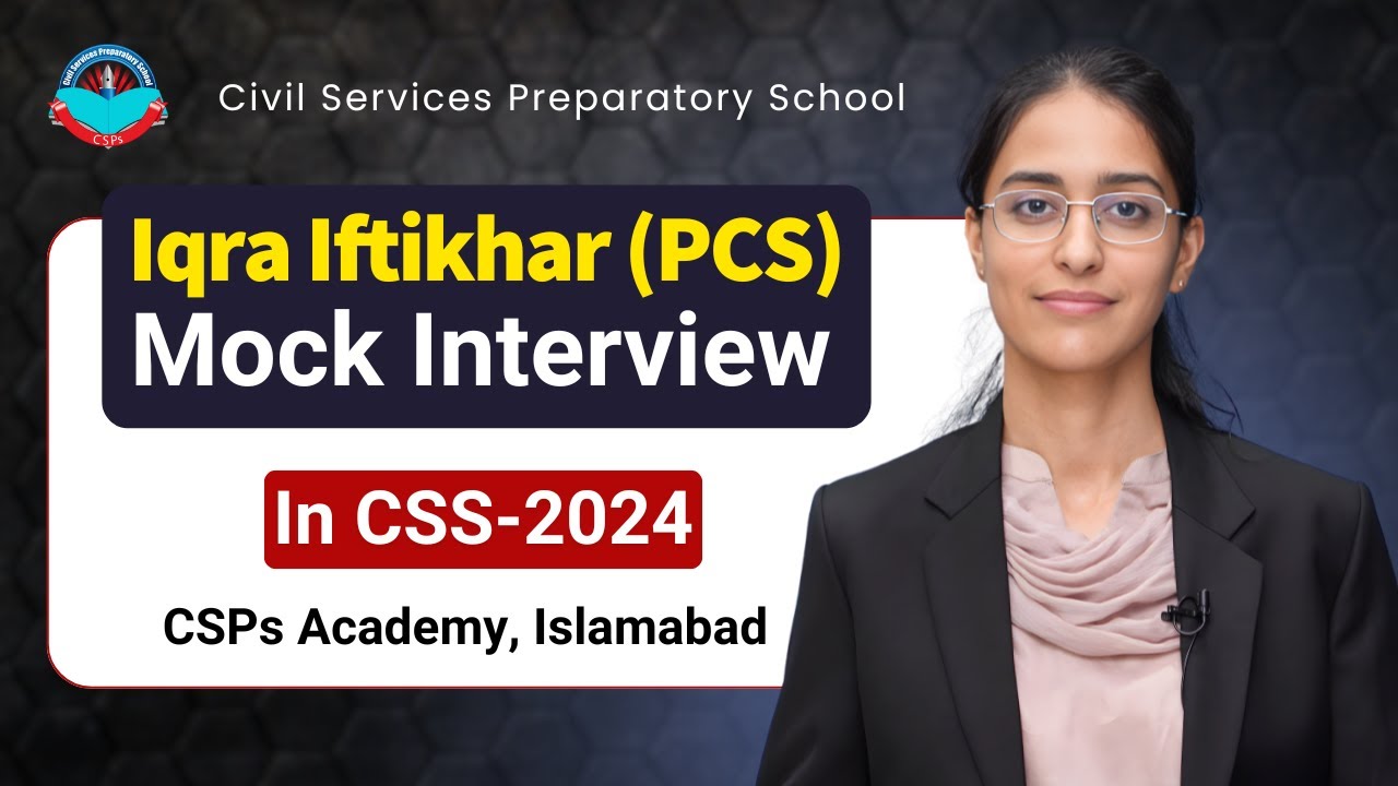 Iqra Iftikhar Abbasi (PCS) 70th Position in CSS-2024 | Mock Interview by CSPs Academy Islamabad