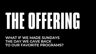 The Offering: What If we made Sunday&#39;s the day we gave back to our favorite Band and Dance Programs?