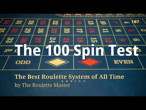 The 100 Spin Test - 107: The Best Roulette System of All Time by the Roulette Master