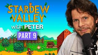 [PART 9] STARDEW VALLEY with Peter (@PremierTwo )