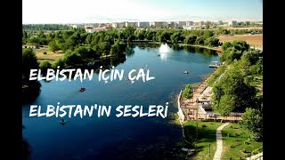 Elbistan İçin Çal - Elbistan'in Sesleri