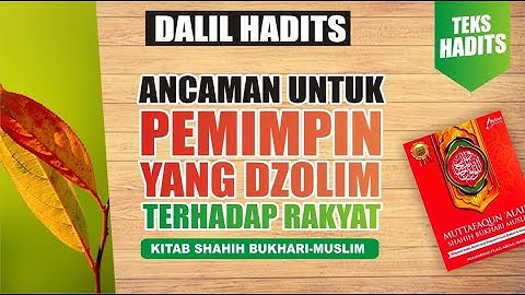 Hadits Ancaman Allah Untuk Pemimpin Yang Zalim Terhadap Rakyat