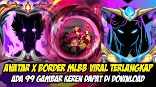 Avatar x Border Mobile Legends Terlengkap Viral Tiktok