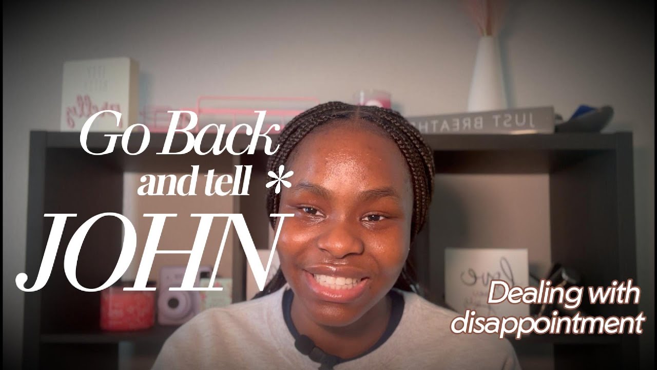 Go Tell John - Dealing with Disappointment