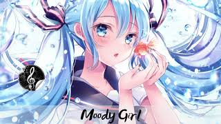 Moody Girl [NIGHTCORE]