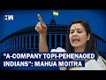 &quot;A-Company Topi Pehenaoed Indians&quot;: Mahua Moitra Launches All Out Attack On Modi Govt | Hindenburg |