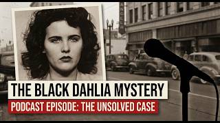 They Found Her Cut In Half. No One Was Ever Charged. | The Black Dahlia True Crime | Ep. 1