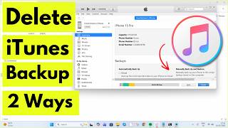 How to Delete iPhone Backups on Windows PC or iTunes (2 Ways)