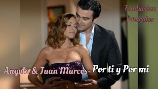 Angela & Juan Marcos- Por ti y por mi (traduction française)