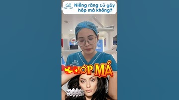 CÓ PHẢI NIỀNG RĂNG GÂY HÓP MÁ