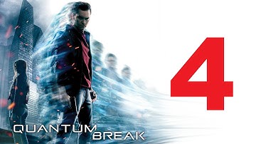 Quantum Break Walkthrough Part 4 Full Game HD Let