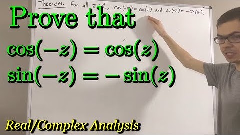 Prove that cos(-z) = cos(z) and sin(-z) = -sin(z) (ILIEKMATHPHYSICS) (cos is even and sine is odd)