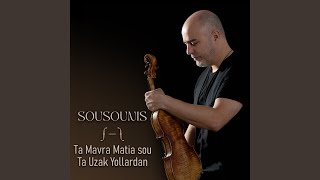 Ta Mavra Matia Sou - Ta Uzak Yollardan - Sousounis