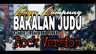 Lagu Lampung BAKALAN JUDU (Rock Version)