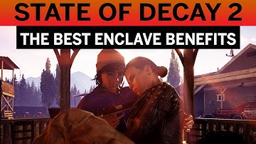 THE BEST Enclave BENEFITS for the NIGHTMARE ZONE in STATE of DECAY 2 JUGGERNAUT EDITION