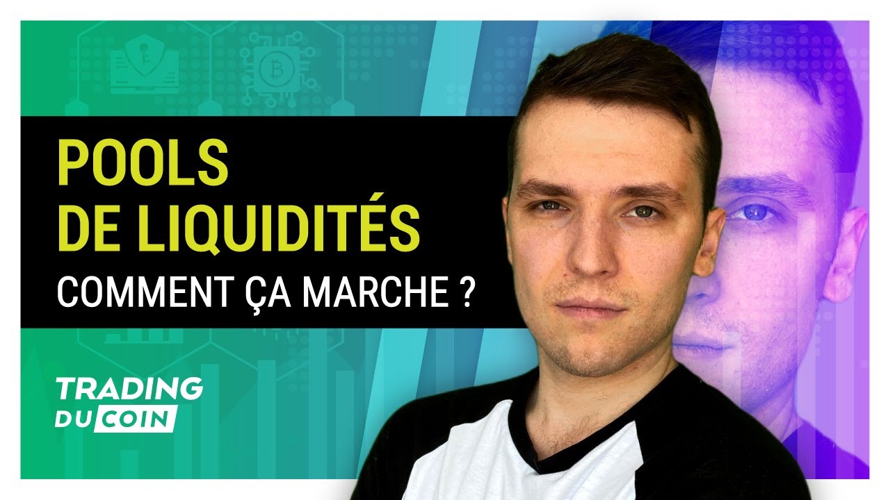 POOLS DE LIQUIDITÉS : COMMENT ÇA MARCHE ?