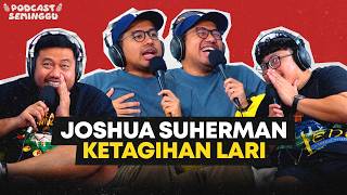 Seminggu Podcast featuring Joshua Suherman