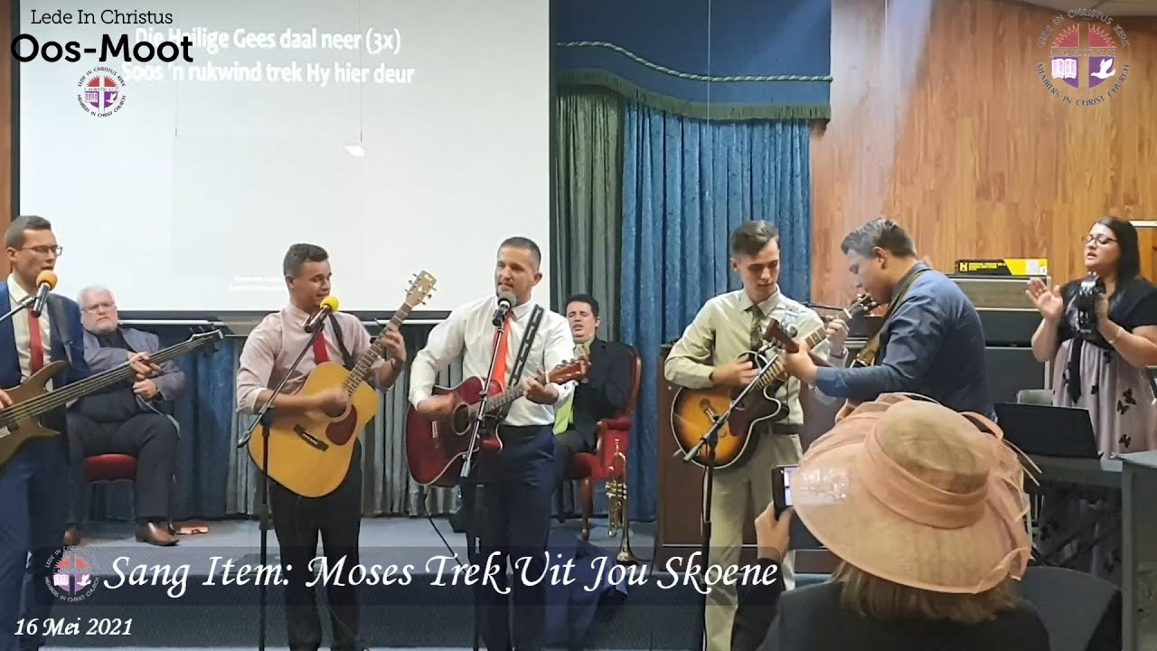 Moses Trek Uit Jou Skoene - Oos-Moot Jeug - 16 Mei 2021 - Lede in Christus - Oos-Moot Gemeente