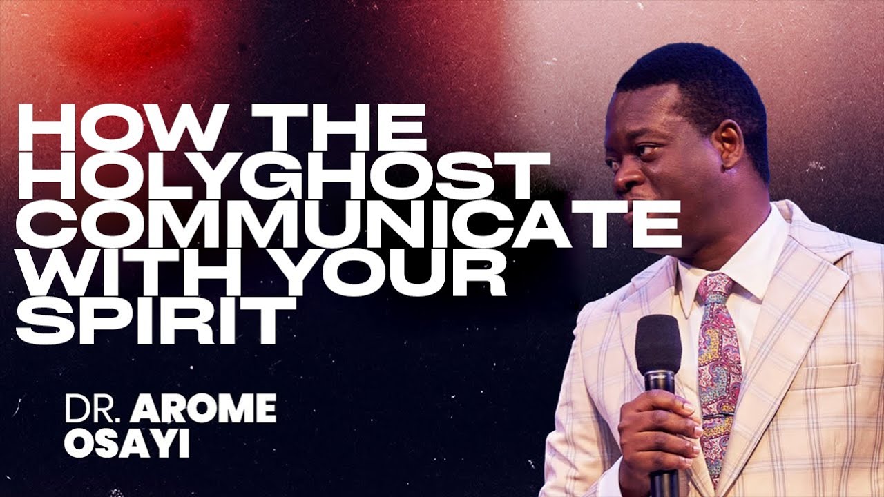 UNDERSTANDING THE LANGUAGE OF THE HUMAN SPIRIT |APOSTLE AROME OSAYI