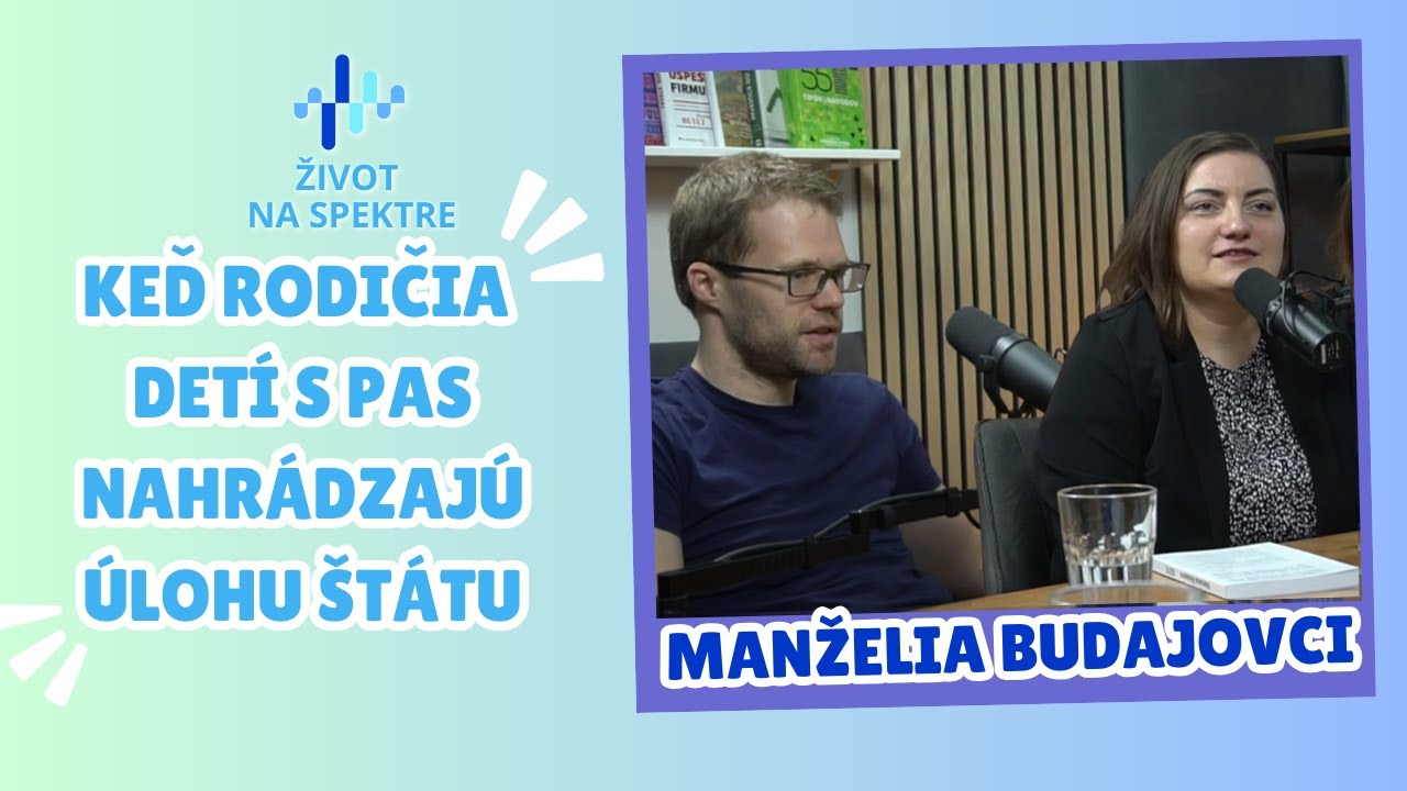 #15 Modrá hliadka - keď rodičia detí s PAS nahrádzajú úlohu štátu. Hostia: manželia Budajovci